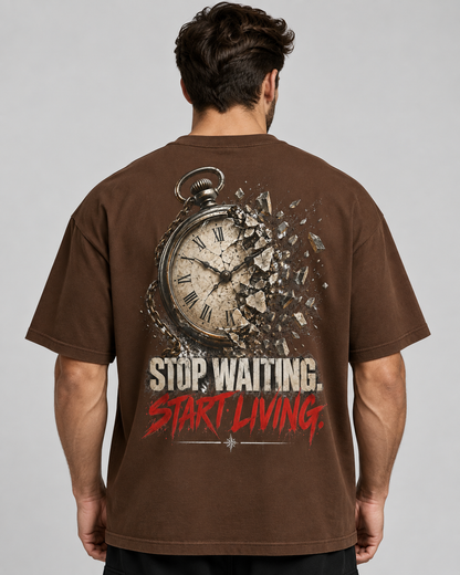STOP WAITING. START LIVING. Oversized Graphic T-Shirt